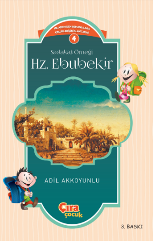 Sadakat Örneği Hz. Ebubekir / Çocuklar İçin İslam Tarihi Serisi 3