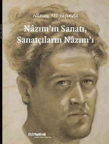 Nazım 111 Yaşında & Nazım'ın Sanatı Sanatçıların Nazım'ı