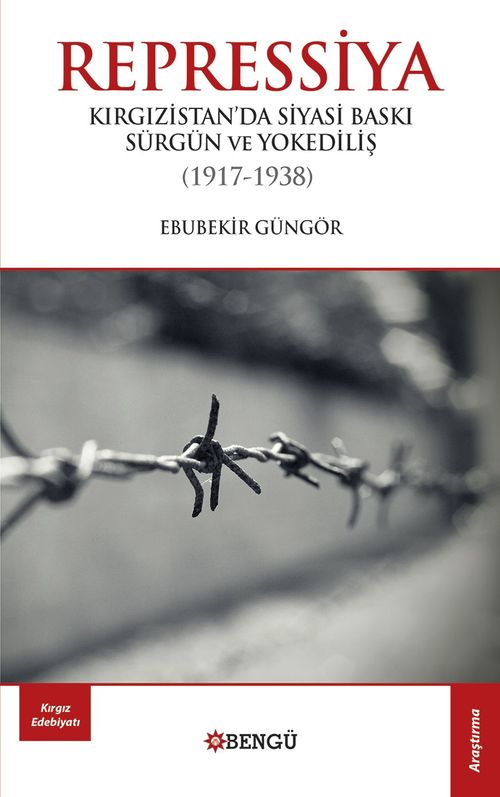 Repressiya & Kırgızistan'da Siyasi Baskı Sürgün ve Yokediliş (1937-1938) 