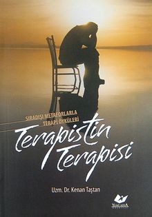 Terapistin Terapisi & Sıradışı Metaforlarla Terapi Öyküleri