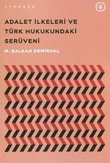 Adalet İlkeleri ve Türk Hukukundaki Serüveni