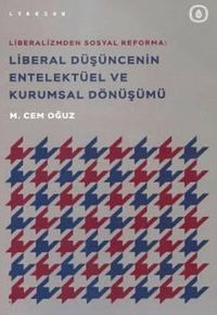Liberal Düşüncenin Entelektüel ve Kurumsal Dönüşümü