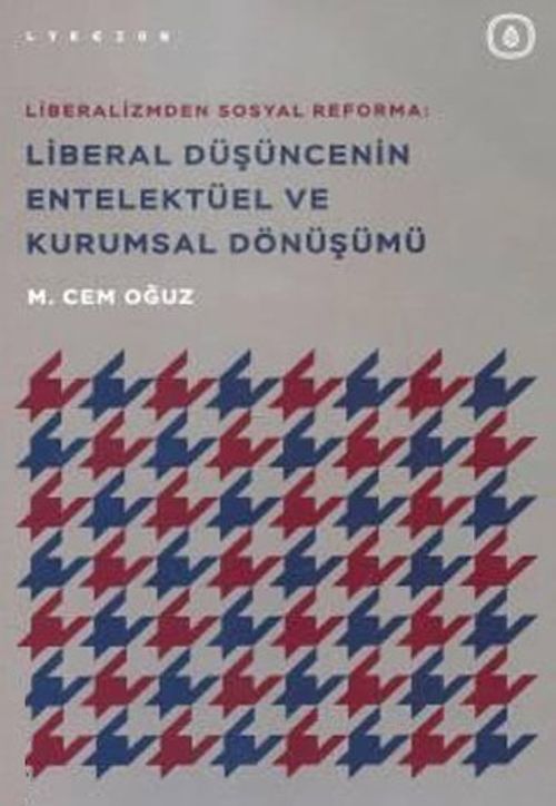 Liberal Düşüncenin Entelektüel ve Kurumsal Dönüşümü