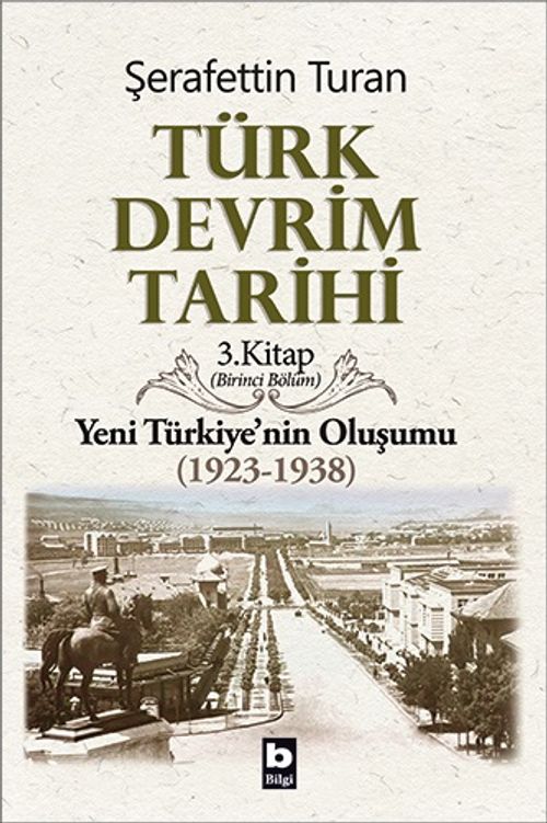 Türk Devrim Tarihi 3 / Yeni Türkiye'nin Oluşumu (1923-1938) 1. Bölüm