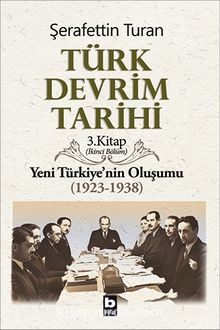Türk Devrim Tarihi Yeni Türkiye’nin Oluşumu (1923-1938) 2. Bölüm - Şerafettin Turan