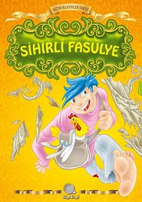 Sihirli Fasulye / Altın Klasikler Serisi