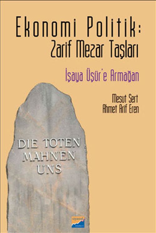 Ekonomi Politik Zarif Mezar Taşları & İşaya Üşür'e Armağan