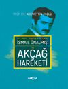 Bir G&uuml;zel T&uuml;rkiye D&uuml;şlemek İsmail &Uuml;nalmış ve Ak&ccedil;ağ Hareketi