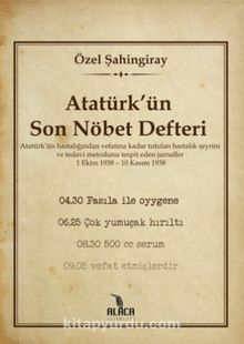 Atatürk’ün Son Nöbet Defteri - Özel Şahingiray