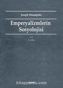 Emperyalizmlerin Sosyolojisi - Joseph A. Schumpeter