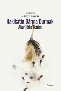 Hakikatin Darına Durmak & Alevilikte Kadın  