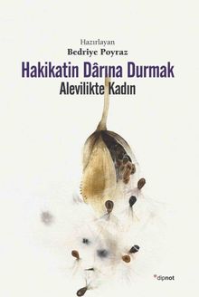 Hakikatin Darına Durmak & Alevilikte Kadın  