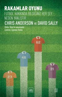 Rakamlar Oyunu & Futbol Hakkında Bildiğiniz Her Şey Neden Yanlıştır