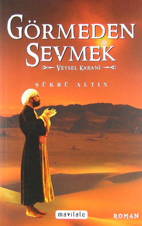 Görmeden Sevmek & Veysel Karani