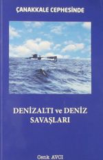 Çanakkale Cephesinde Denizaltı ve Deniz Savaşları