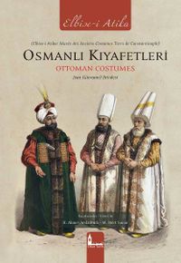 Elbise-i Atika (Osmanlı Kıyafetleri Ottoman Costumes)