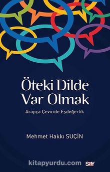 Öteki Dilde Var Olmak & Arapça Çeviride Eşdeğerlik - Prof. Dr. Mehmet Hakkı Suçin
