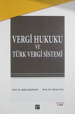 Vergi Hukuku ve Türk Vergi Sistemi / Şükrü Kızılot