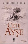 &Ccedil;ete Ayşe 1. Cilt