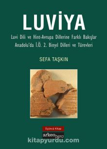 Luviya 3 & Luvi Dili ve Hint-Avrupa Dillerine Farklı Bakışlar Anadolu'da İ. Ö. 2. Binyıl Dilleri ve Türevleri