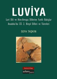 Luviya 3 & Luvi Dili ve Hint-Avrupa Dillerine Farklı Bakışlar Anadolu'da İ. Ö. 2. Binyıl Dilleri ve Türevleri