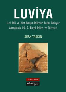 Luviya 3 & Luvi Dili ve Hint-Avrupa Dillerine Farklı Bakışlar Anadolu'da İ. Ö. 2. Binyıl Dilleri ve Türevleri