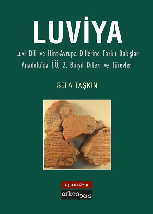 Luviya 3 & Luvi Dili ve Hint-Avrupa Dillerine Farklı Bakışlar Anadolu'da İ. Ö. 2. Binyıl Dilleri ve Türevleri