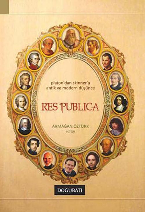 Res Publica & Platon'dan Skinner'a Antik ve Modern Düşünce