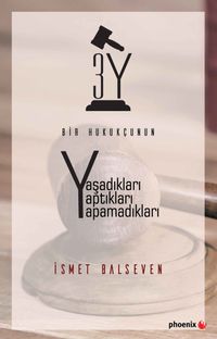 3Y Bir Hukukçunun Yaşadıkları Yaptıkları Yapamadıkları