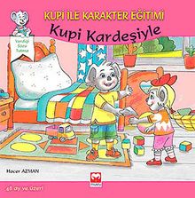 Kupi Kardeşiyle / Kupi ile Karakter Eğitimi