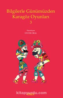 Bilgilerle Günümüzden Karagöz Oyunları 3 - Ünver Oral