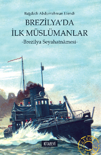 Brezilya'da İlk Müslümanlar & Brezilya Seyahatnamesi