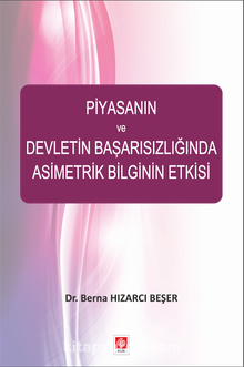 Piyasanın ve Devletin Başarısızlığında Asimetrik Bilginin Etkisi - Dr. Berna Hızarcı Beşer
