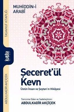 Şeceret'ül Kevn & Üstün İnsan ve Şeytan'ın Hikayesi