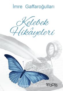 Kelebek Hikayeleri - İmre Gaffaroğulları