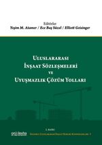 Uluslararası İnşaat Sözleşmeleri ve Uyuşmazlık Çözüm Yolları