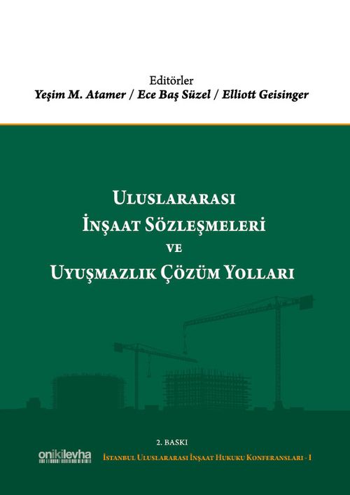 Uluslararası İnşaat Sözleşmeleri ve Uyuşmazlık Çözüm Yolları
