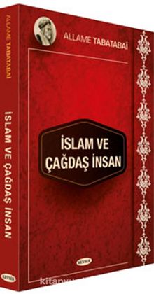 İslam ve Çağdaş İnsan - Allame Muhammed Hüseyin Tabatabai