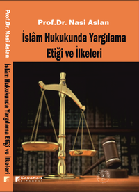İslam Hukukunda Yargılama Etiği ve İlkeleri