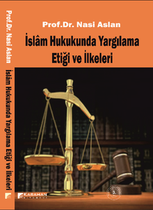 İslam Hukukunda Yargılama Etiği ve İlkeleri