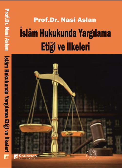 İslam Hukukunda Yargılama Etiği ve İlkeleri