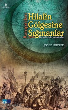 Avrupa'dan Hilalin Gölgesine Sığınanlar (1850) & Bir Mültecinin Hatıratından