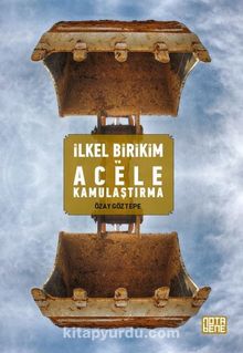 İlkel Birikim ve Acele Kamulaştırma - Özay Göztepe