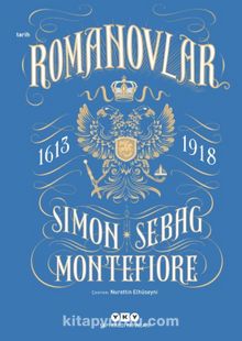 Romanovlar 1613-1918 - Simon Sebag Montefiore