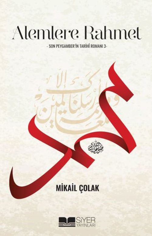 Alemlere Rahmet / Son Peygamber'in Tarihi Romanı 3 