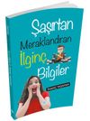 Şaşırtan Meraklandıran İlgin&ccedil; Bilgiler