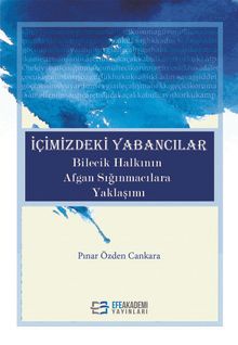 İçimizdeki Yabancılar & Bilecik Halkının Afgan Sığınmacılara Yaklaşımı