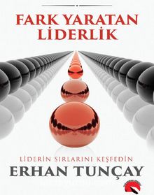 Fark Yaratan Liderlik - Erhan Tunçay