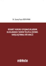 Rekabet Hukuku Uyuşmazlıklarının Uluslararası Tahkim Yoluyla Çözümü