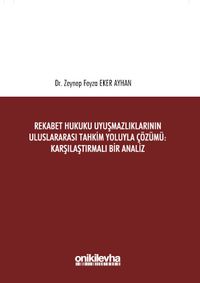 Rekabet Hukuku Uyuşmazlıklarının Uluslararası Tahkim Yoluyla Çözümü